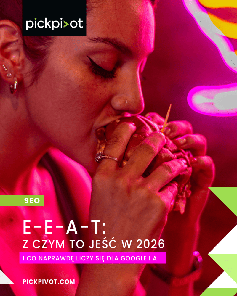 E-E-A-T: z czym to jeść w 2026 i co naprawdę liczy się dla Google i AI
